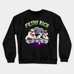 Funny Raccoon And Possum In Trash Garbage Filthy Rich Crewneck Sweatshirt